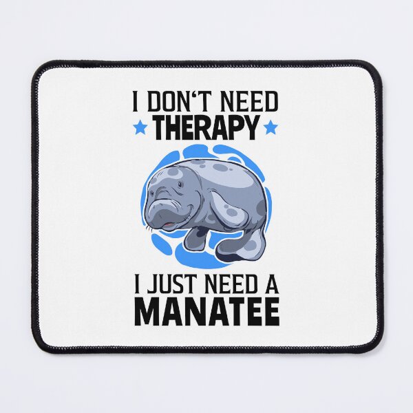 Item preview, Manatees are my therapy marine mammals manatee designed and sold by madgrfx.
