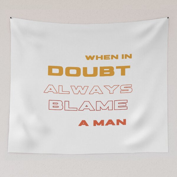 Item preview, When In Doubt Always Blame A Man designed and sold by Ivy-si.