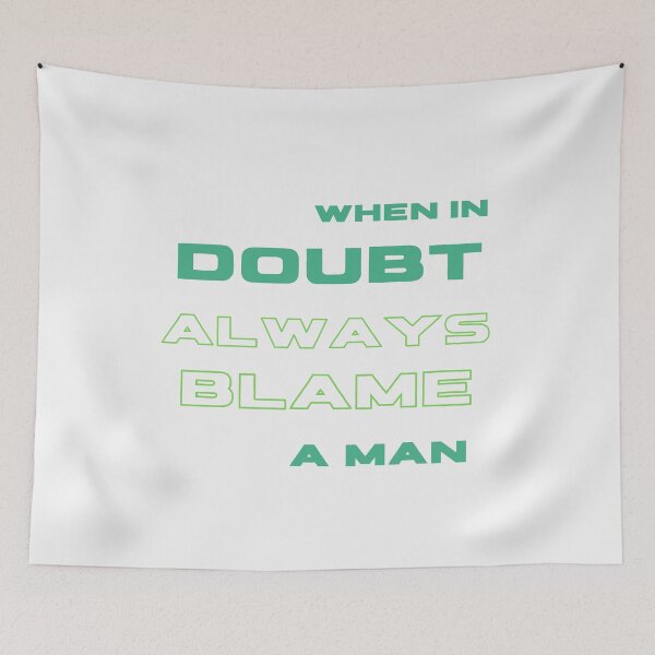 Item preview, When In Doubt Always Blame A Man designed and sold by Ivy-si.
