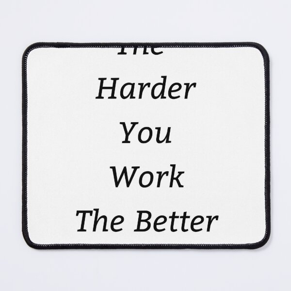 Item preview, The Harder You Work The Better You Get designed and sold by M1haShop.