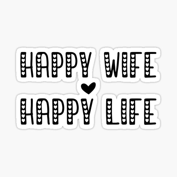 Happy Wife Happy Life Sticker For Sale By Teeartsfashion Redbubble 2345