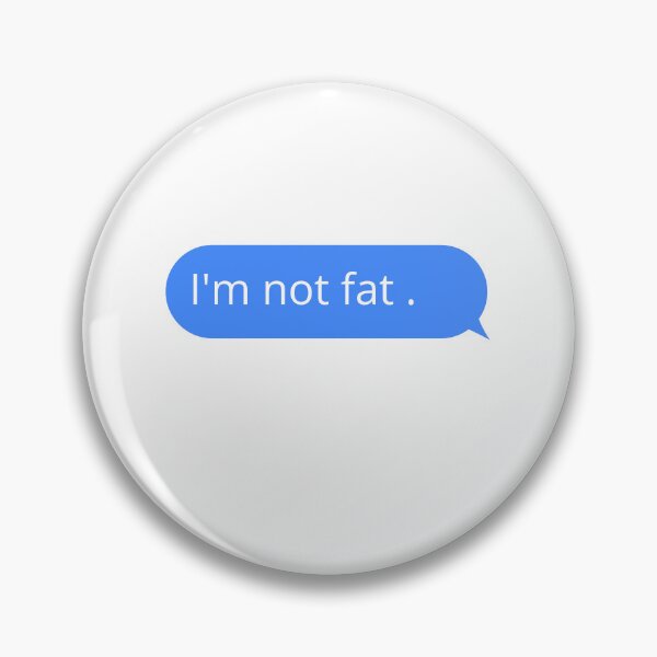 Item preview, I'm not fat  designed and sold by LU NA.