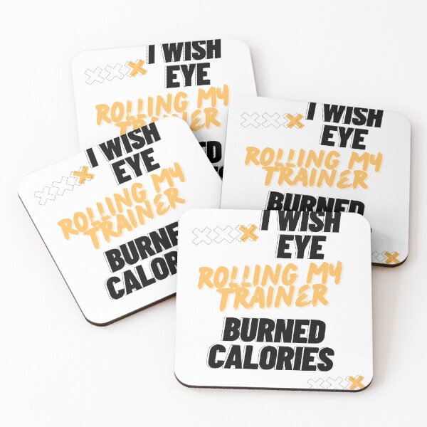 Item preview, I Wish Eye Rolling My Trainer Burned Calories designed and sold by Ivy-si.
