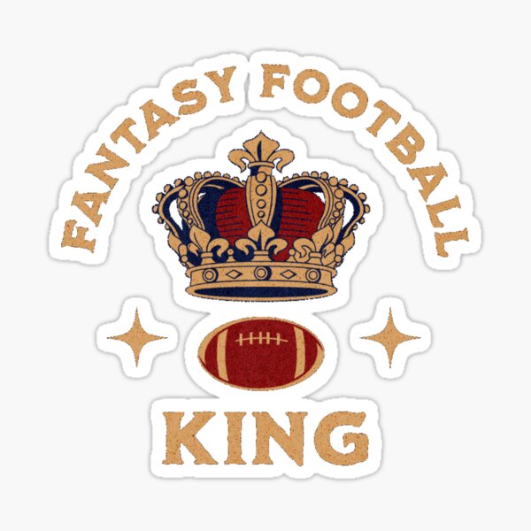 "FANTASY FOOTBALL KING" Sticker for Sale by CottonChirp Redbubble