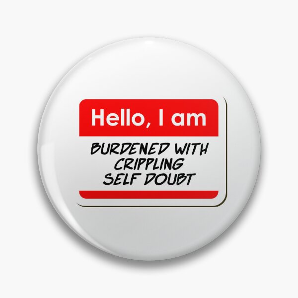 Item preview, Hello I am Burdened with Crippling Self Doubt funny name tag designed and sold by ThreadlyAndCo.