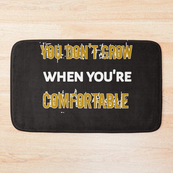 Item preview, You don't grow when you're comfortable designed and sold by Itaxi.