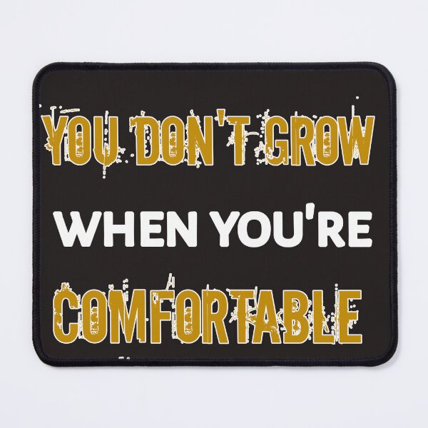 Item preview, You don't grow when you're comfortable designed and sold by Itaxi.