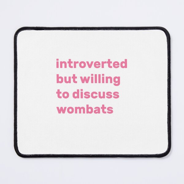 Item preview, Introverted but willing to discuss wombats designed and sold by AdelDa19.