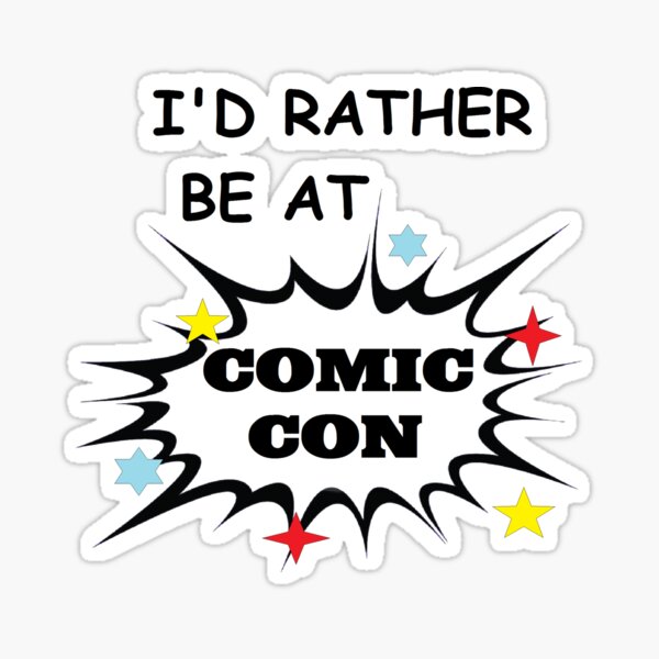 Item preview, I'd Rather Be At Comic Con designed and sold by glittergeek.