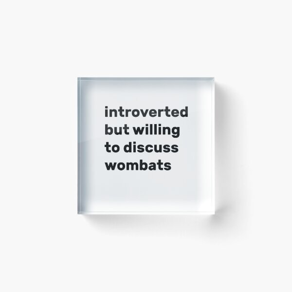 Item preview, Introverted but willing to discuss wombats designed and sold by AdelDa19.