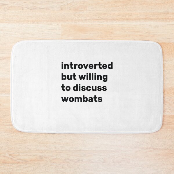 Item preview, Introverted but willing to discuss wombats designed and sold by AdelDa19.