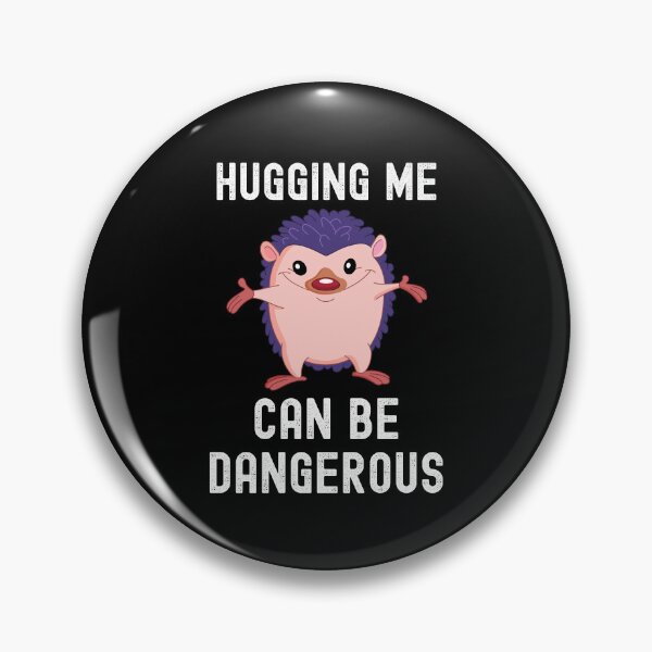Item preview, Hugging Me Can Be Dangerous Funny Hedgehog Cute Animal  designed and sold by Kaladzishop.