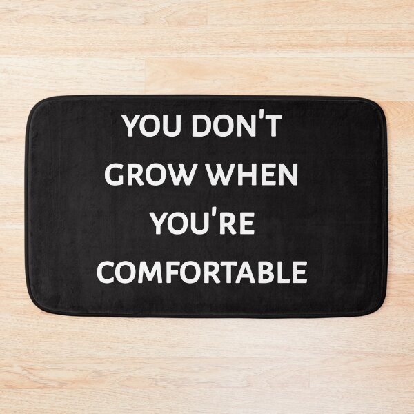 Item preview, You don't grow when you're comfortable designed and sold by Itaxi.