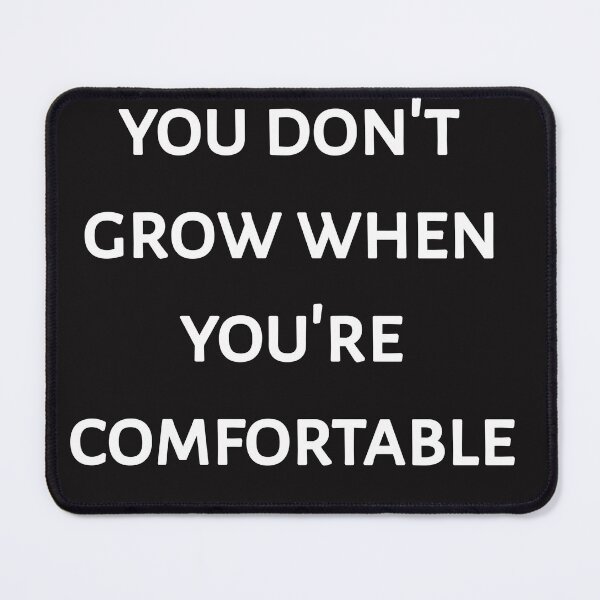 Item preview, You don't grow when you're comfortable designed and sold by Itaxi.
