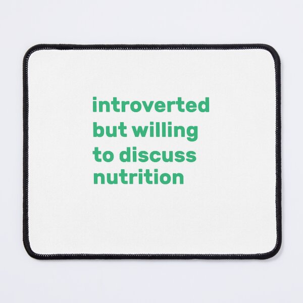 Item preview, Introverted but willing to discuss nutrition designed and sold by AdelDa19.
