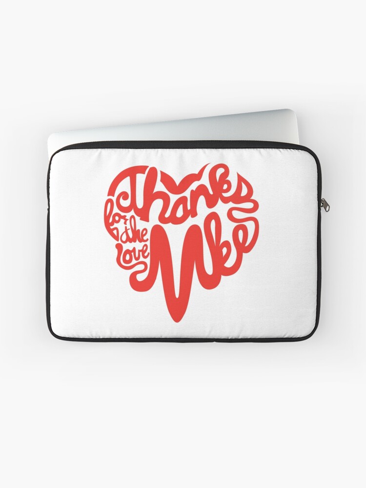 Thumbnail 1 of 2, Laptop Sleeve, Thanks For The Love, MKE designed and sold by dustinzick.