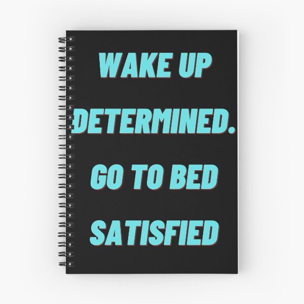 Item preview, WAKE UP DETERMINED. GO TO BED SATISFIED designed and sold by TheUboss.
