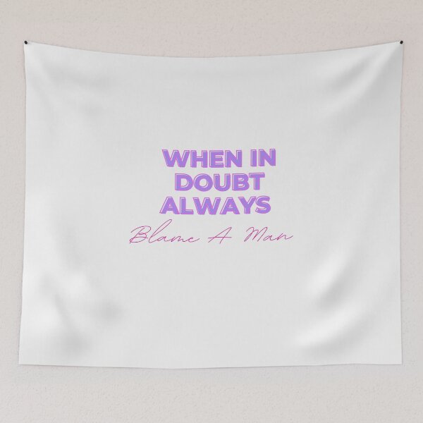 Item preview, When In Doubt Always Blame A Man designed and sold by Ivy-si.