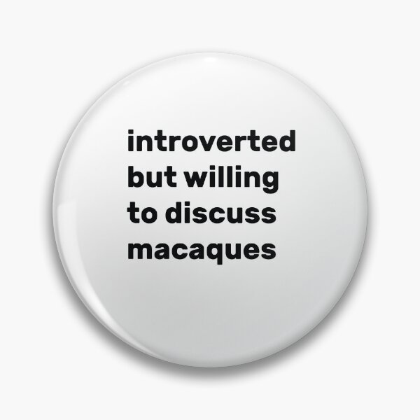 Item preview, Introverted but willing to discuss macaques designed and sold by AdelDa19.