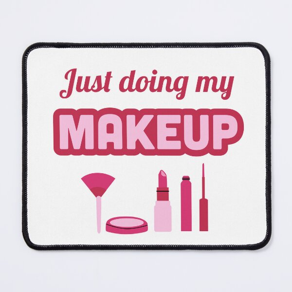 Item preview, Just doing my makeup | Makeup lover designed and sold by Lindsay Marie Patterns.