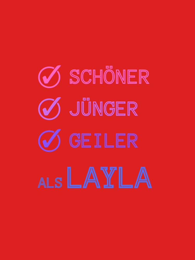 Schöner Jünger Geiler als Layla T-Shirt