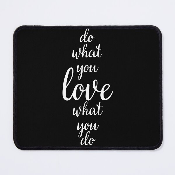 Item preview, Do what you love what you do designed and sold by JoeyGrace.