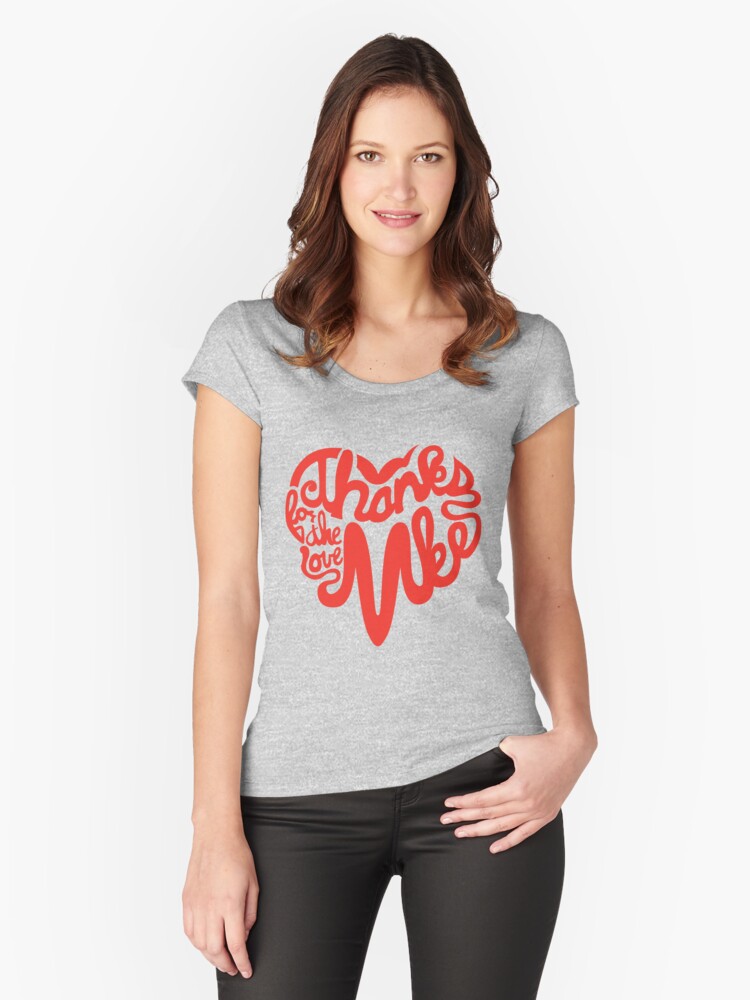 Thumbnail 1 of 3, Fitted Scoop T-Shirt, Thanks For The Love, MKE designed and sold by dustinzick.