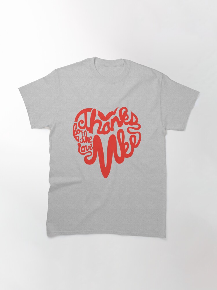 Thumbnail 3 of 7, Classic T-Shirt, Thanks For The Love, MKE designed and sold by dustinzick.