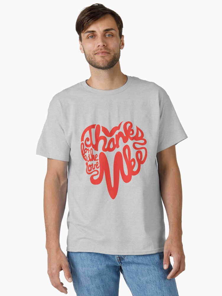 Thumbnail 1 of 7, Classic T-Shirt, Thanks For The Love, MKE designed and sold by dustinzick.