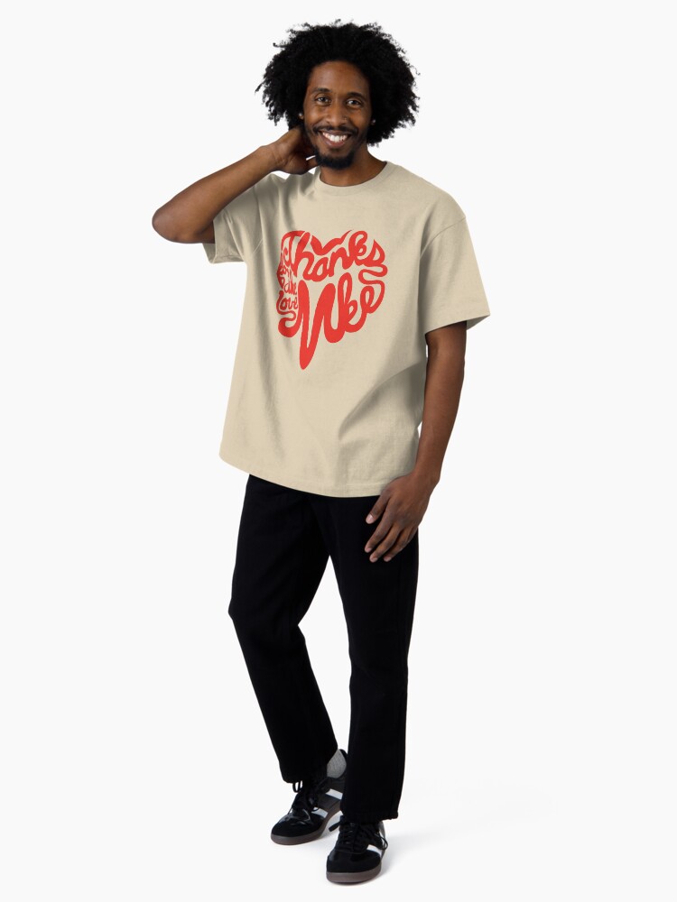 Thumbnail 4 of 7, Oversized T-Shirt, Thanks For The Love, MKE designed and sold by dustinzick.