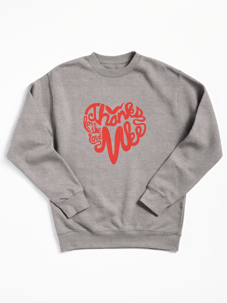 Thumbnail 2 of 7, Pullover Sweatshirt, Thanks For The Love, MKE designed and sold by dustinzick.