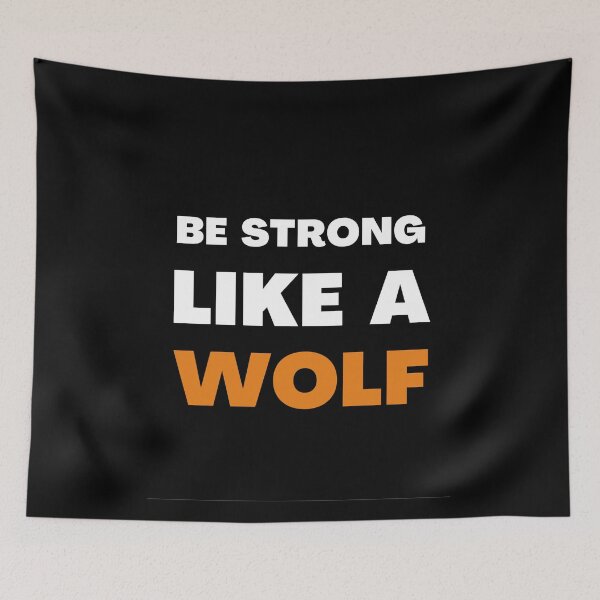 Item preview, Be Strong As A Wolf designed and sold by Prahaano Designs.