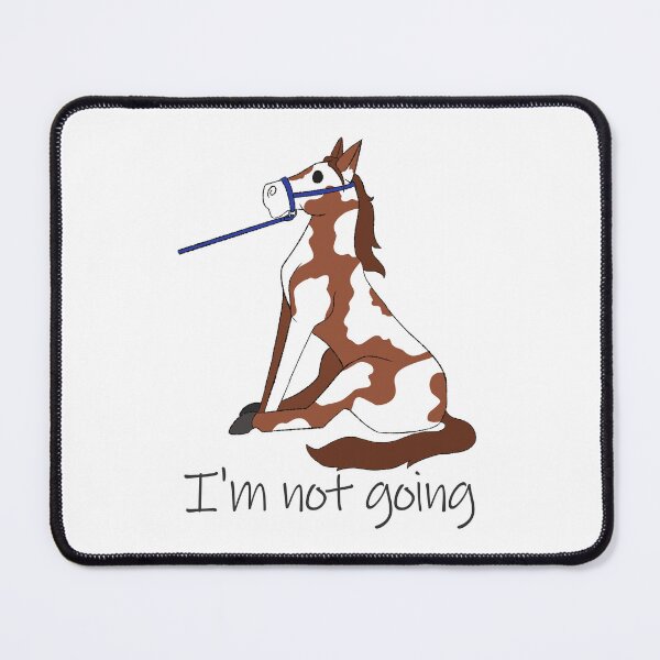 Item preview, I'm Not Going Horse with Halter designed and sold by CrazyCatCraft.