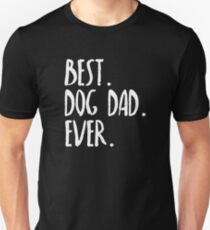 Best Dog Dad Ever Unisex T-Shirt