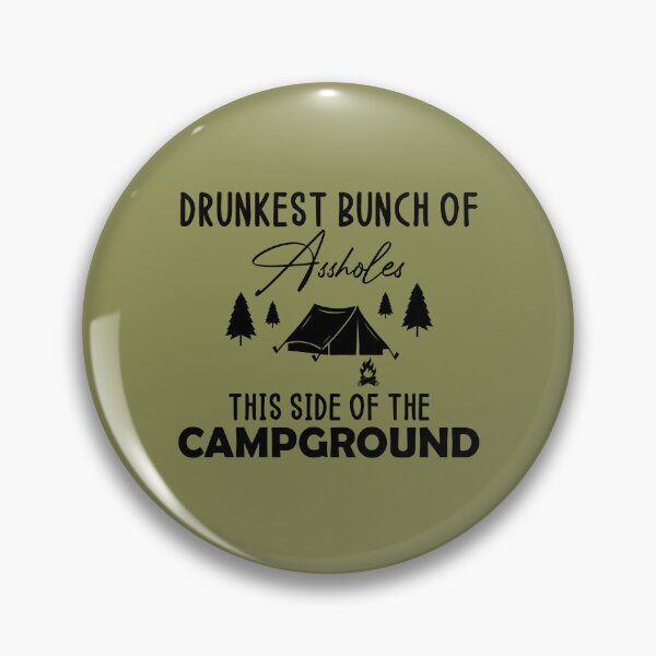 Item preview, Drunkest Bunch Of Assholes This Side Of The Campground designed and sold by bargaboot.