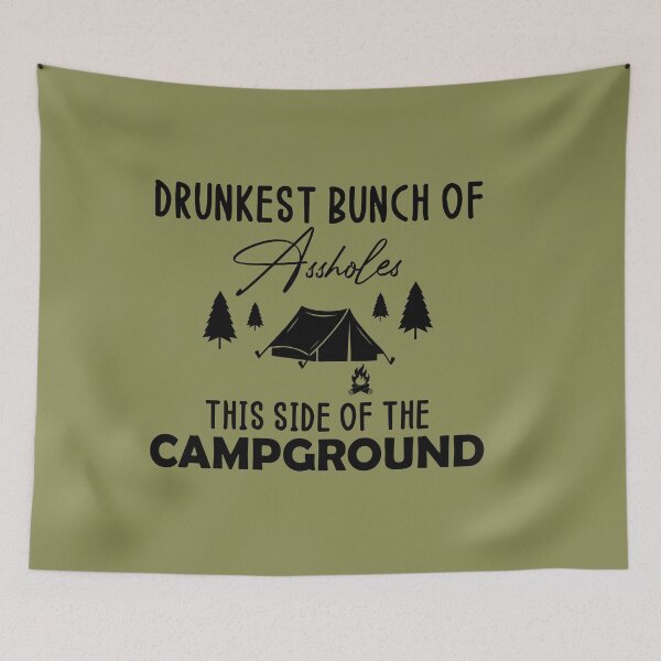 Item preview, Drunkest Bunch Of Assholes This Side Of The Campground designed and sold by bargaboot.
