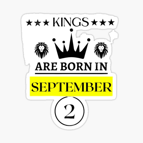 Kings Are Born on September 2 Sticker
