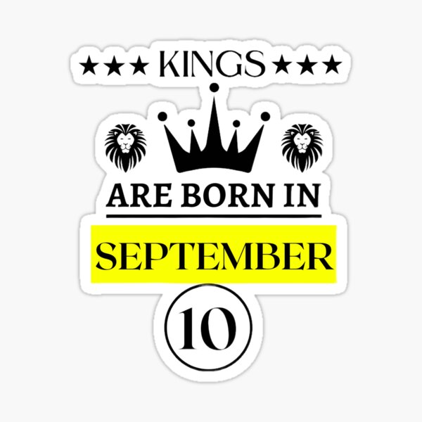 Kings Are Born on September 10 Sticker