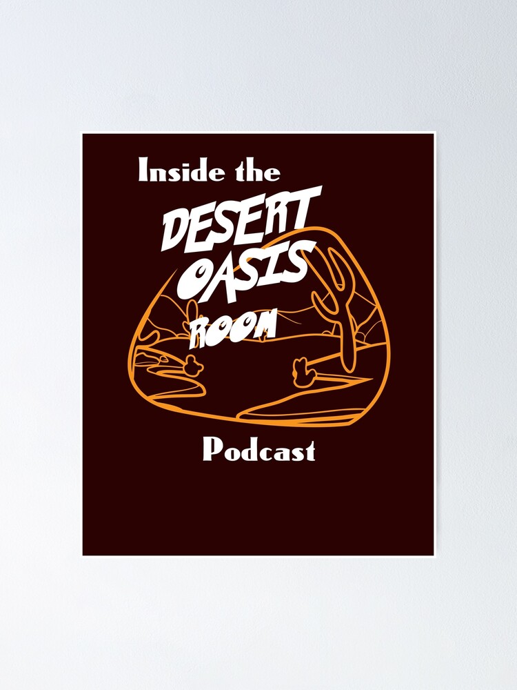 Mens Inside The Desert Oasis Room Podcast Logo Poster