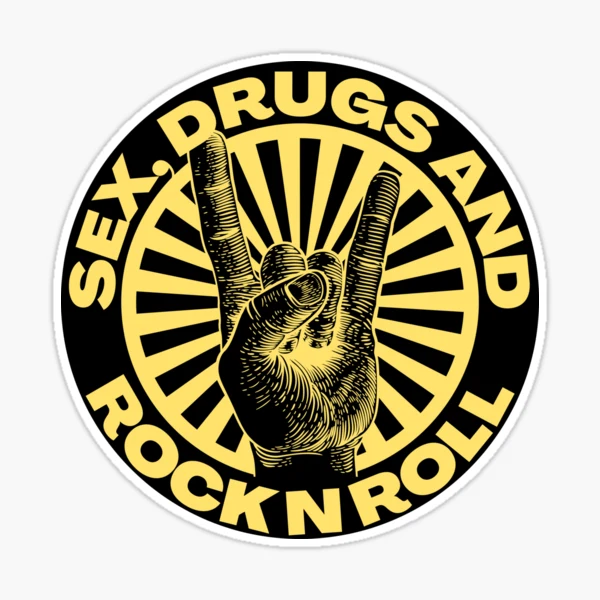 Sex ,drugs & rock n roll