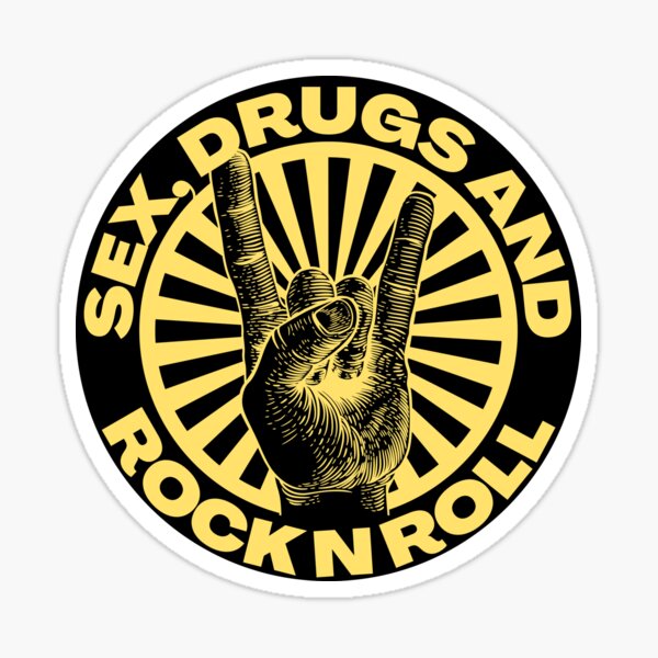 Sex ,drugs & rock n roll