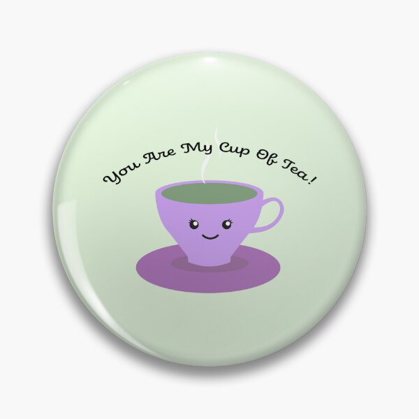 Item preview, You are my Cup of Tea designed and sold by Hedgie Designs.