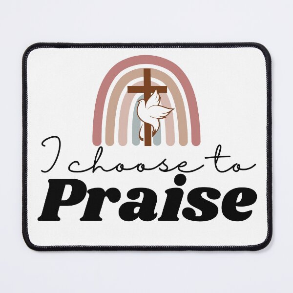 Item preview, I Choose To Praise- Christian Gift designed and sold by BronikowskiART.