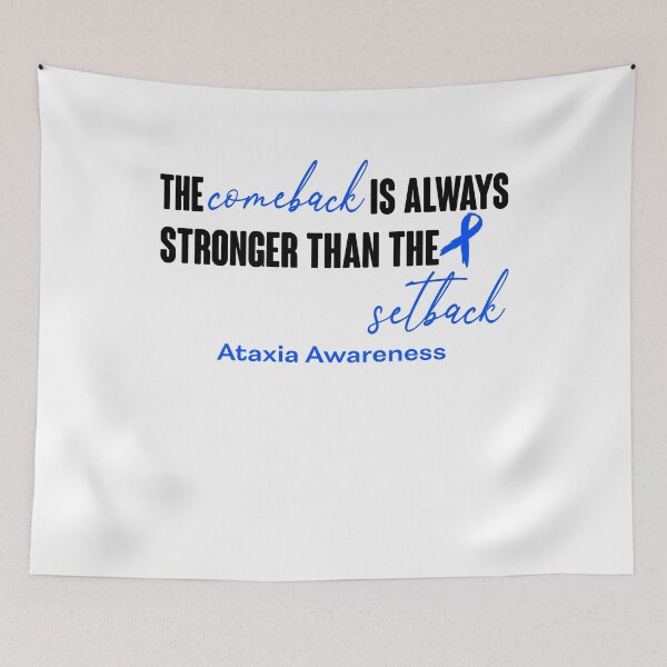 Item preview, Ataxia Awareness - The Comeback is Always Stronger Than The Setback designed and sold by Robbsyn.