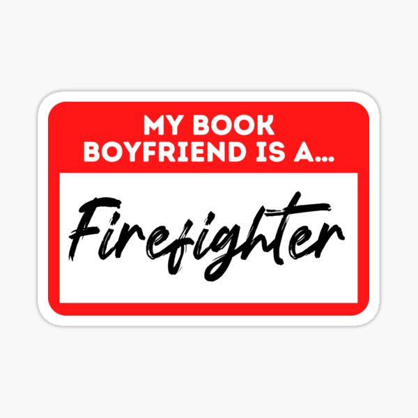 "Book boyfriend, firefighter, alpha hero, contemporary romance novel