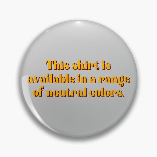 Item preview, This shirt is available in a range of neutral colors designed and sold by Mount-Molehill.