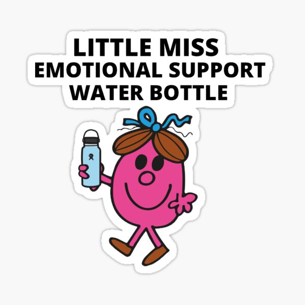 little miss emotional support water bottle Sticker