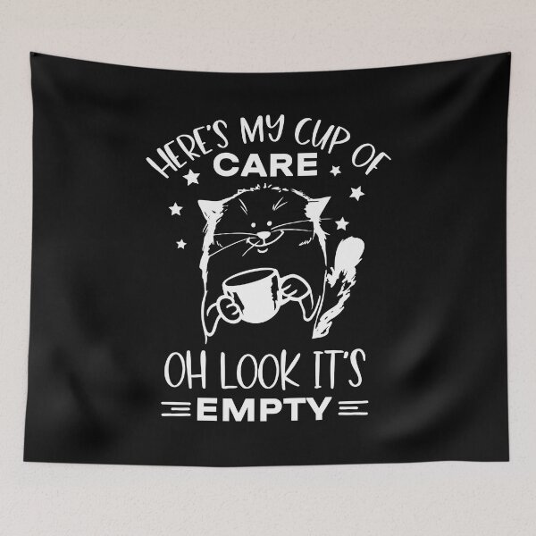 Item preview, Here's my cup of care oh look it's empty designed and sold by pnkpopcorn.