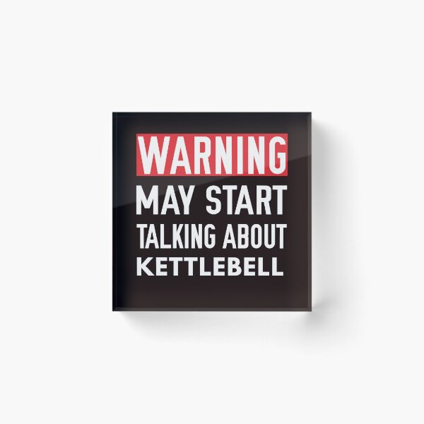 Item preview, May Start Talking About Kettlebell, Funny Weight lifting, Glass Blower, Kettlebell Quote, weight lifting designed and sold by Aerial Addicts.