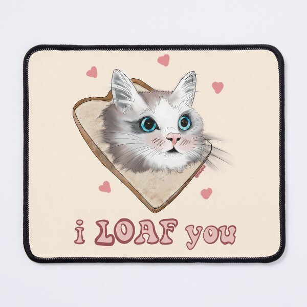 Item preview, I LOAF you! cat <3 designed and sold by LesLapins.